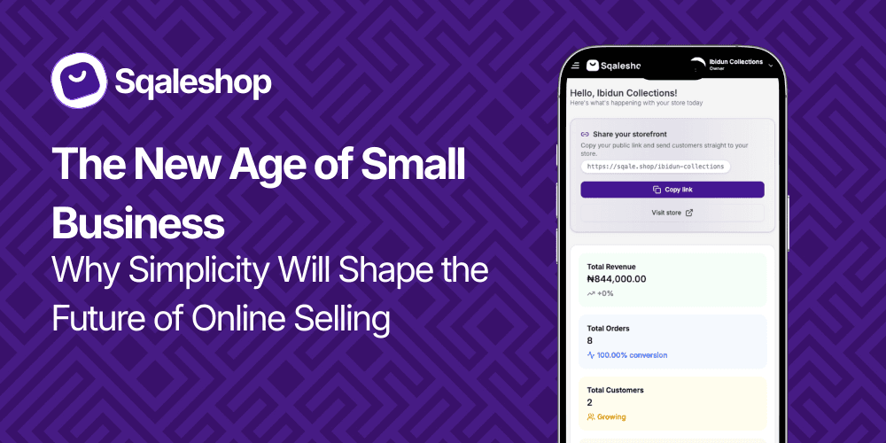 The New Age of Small Business: Why Simplicity Will Shape the Future of Online Selling